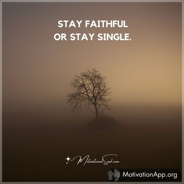 STAY FAITHFUL