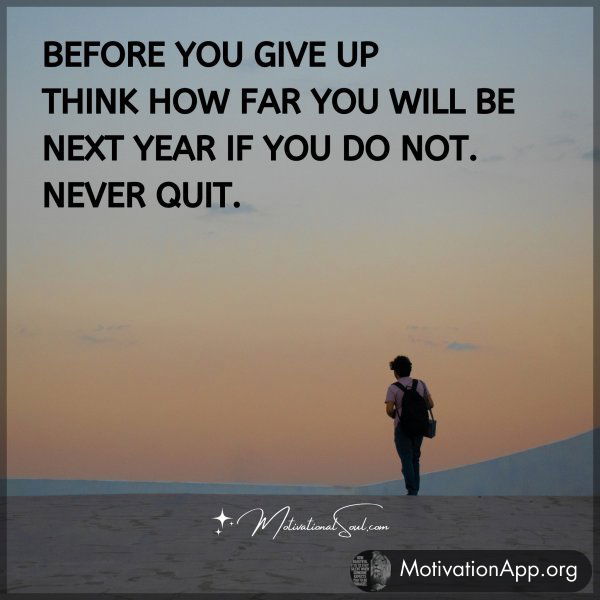 BEFORE YOU GIVE UP