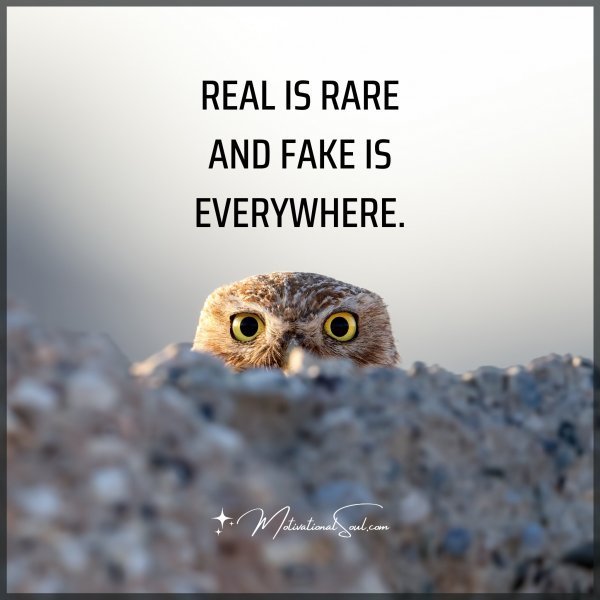 REAL IS RARE