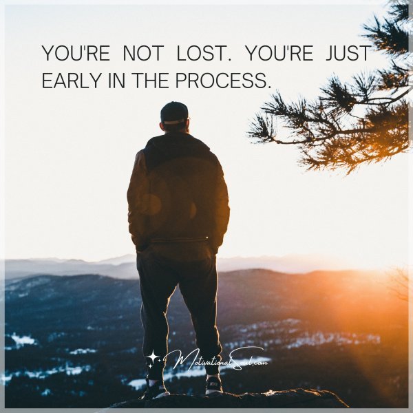 YOU'RE NOT LOST.