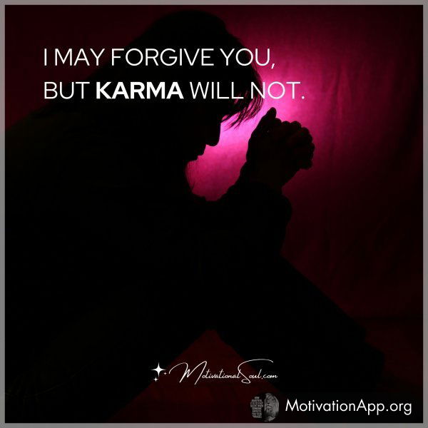 I may forgive you