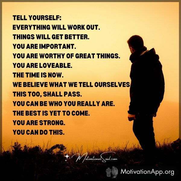 Tell yourself: