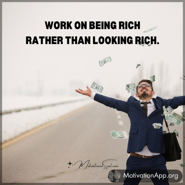 WORK ON BEING RICH