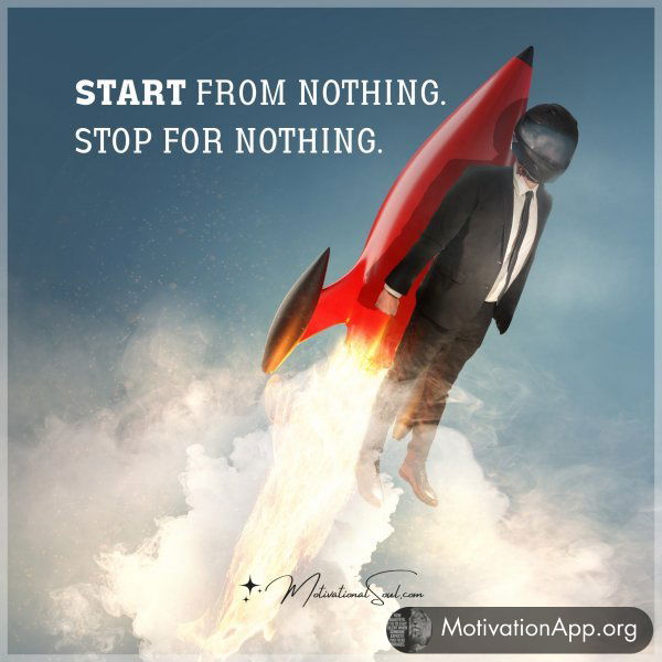 START FROM NOTHING.