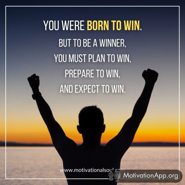 YOU WERE BORN TO WIN