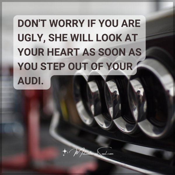 Don't Worry If You Are Ugly