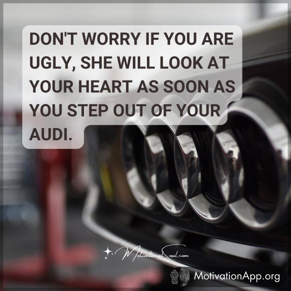 Don't Worry If You Are Ugly