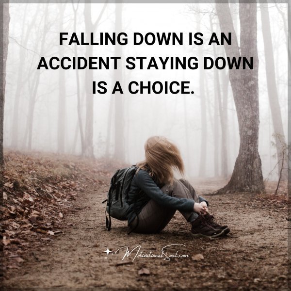 FALLING DOWN IS AN ACCIDENT