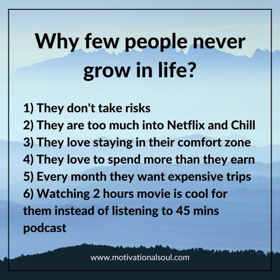 Quote: Why few people never grow in life?
1) They don’t take risk