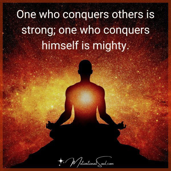 ONE WHO CONQUERS