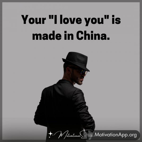 Your "I love you" is made in China.