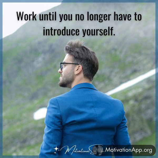 WORK UNTIL YOU NO LONGER