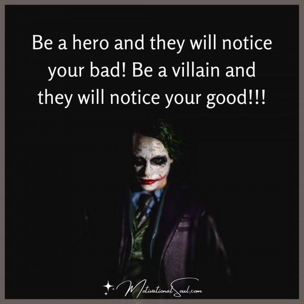 BE A HERO AND THEY