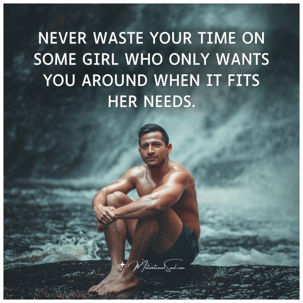 NEVER WASTE YOUR TIME