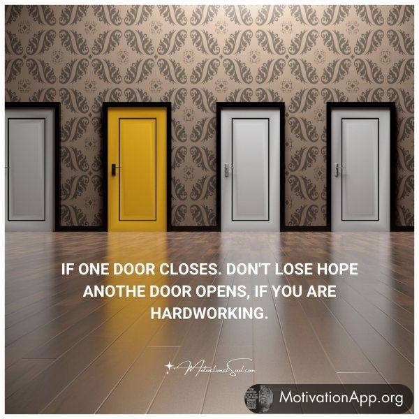 IF ONE DOOR CLOSES.