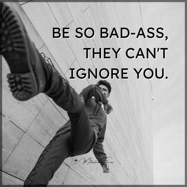 BE SO BAD-ASS