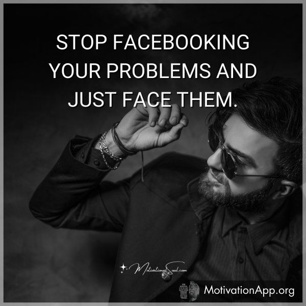 STOP FACEBOOKING YOUR