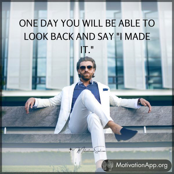 ONE DAY YOU WILL BE ABLE TO LOOK