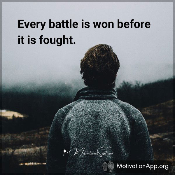 Every battle is won