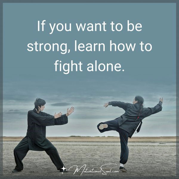 If you want to be strong