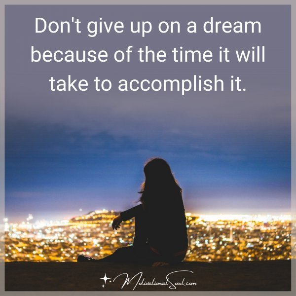 DON'T GIVE UP ON A DREAM