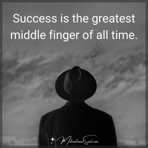 SUCCESS IS THE GREATEST