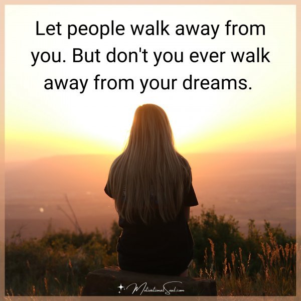 LET PEOPLE WALK AWAY