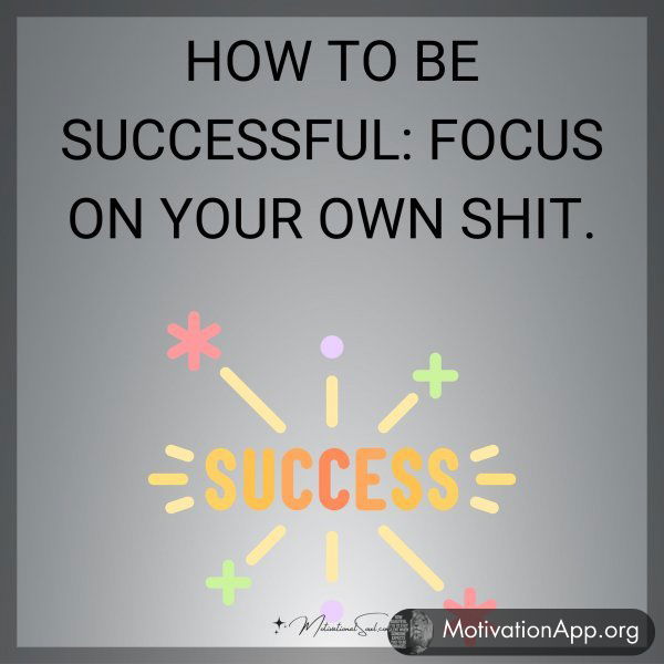 HOW TO BE SUCCESSFUL: