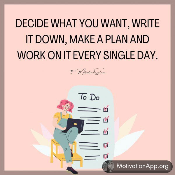 DECIDE WHAT YOU WANT WRITE IT