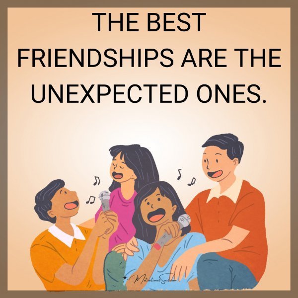 THE BEST FRIENDSHIPS ARE