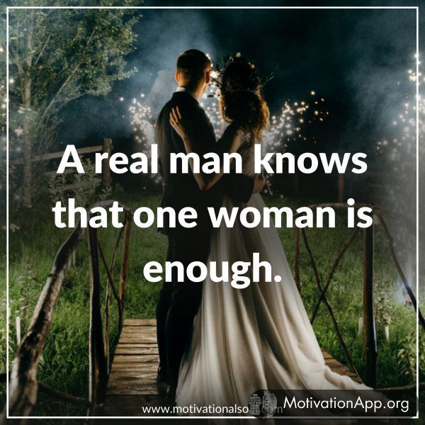 A REAL MAN KNOWS