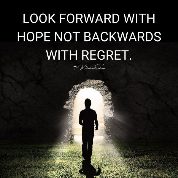 LOOK FORWARD WITH HOPE