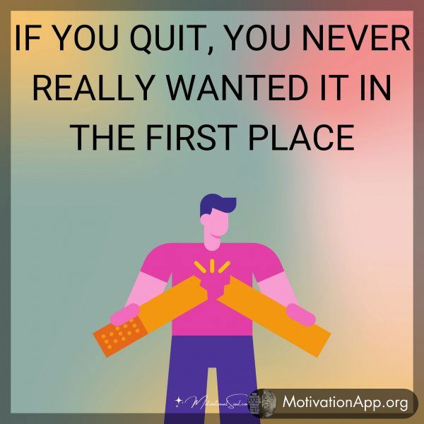 IF YOU QUIT