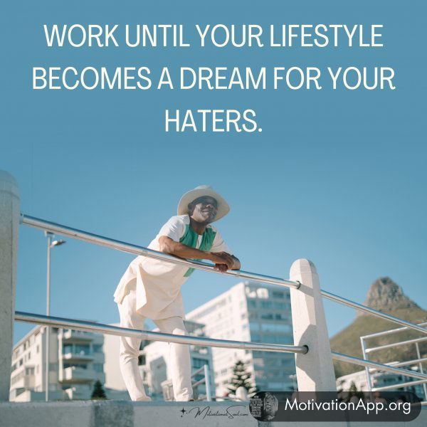 WORK UNTIL YOUR LIFESTYLE