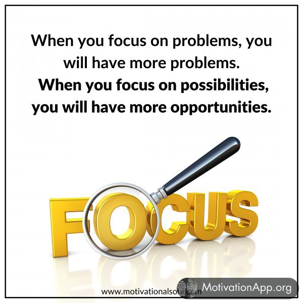 When you focus on