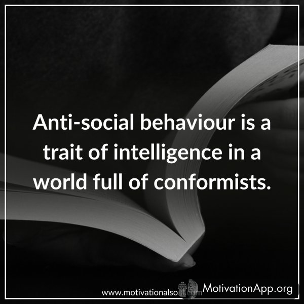 ANTI-SOCIAL BEHAVIOR