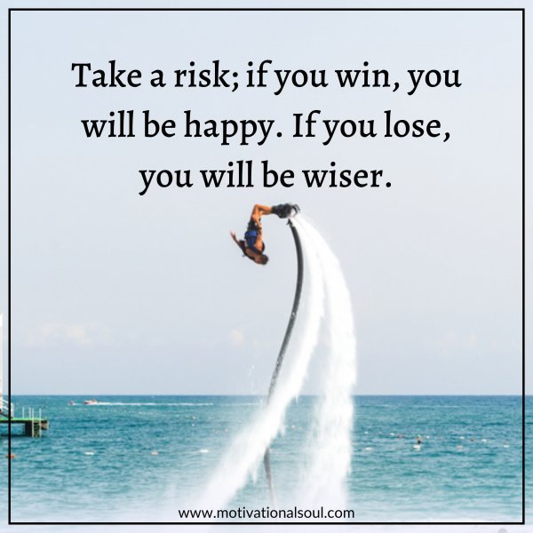 TAKE RISK