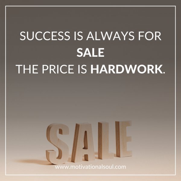 SUCCESS IS ALWAYS FOR SALE