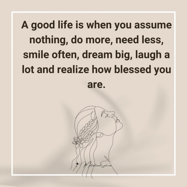 A good life is