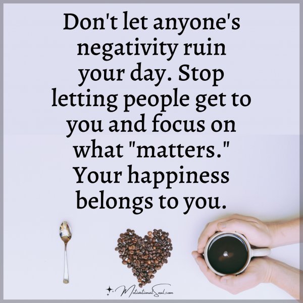 Don't let anyone's