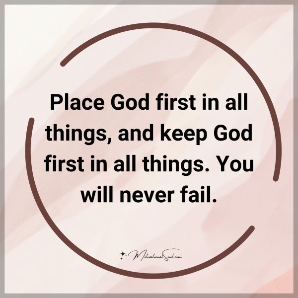 Place God first in all things