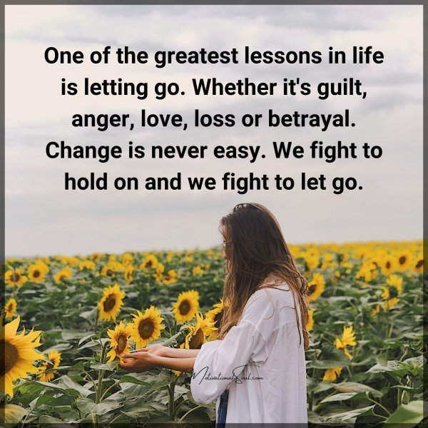 Quote: One of the
greatest lessons in
life is letting go.