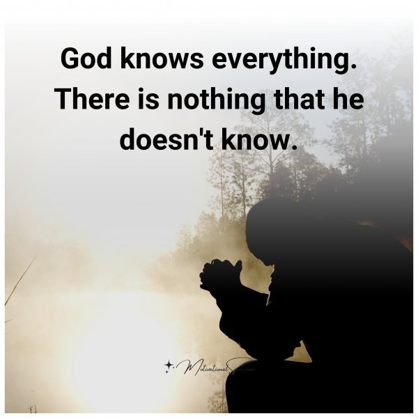 God knows