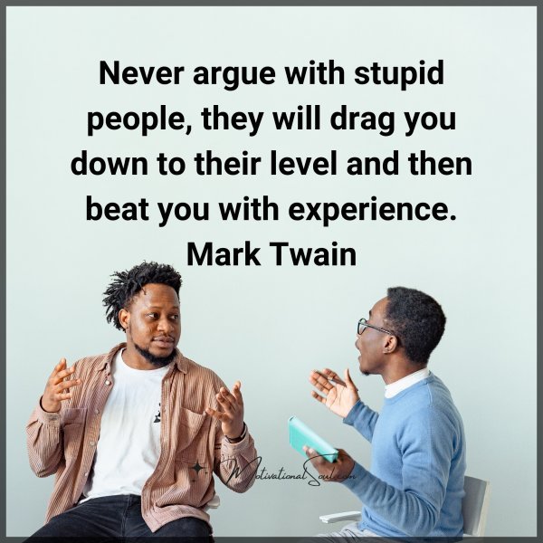 Never argue