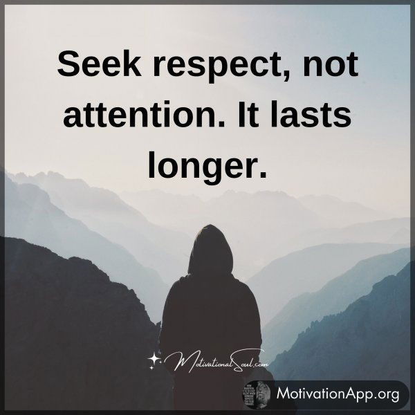 Seek respect