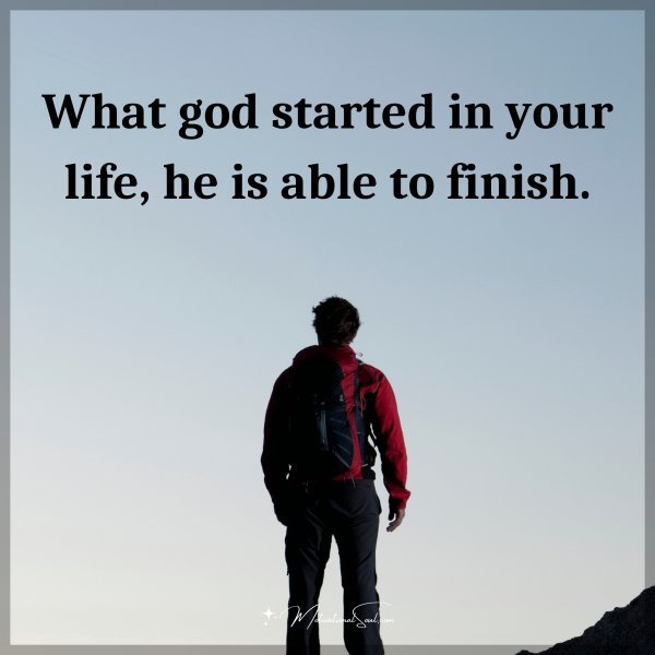 What god started in your life