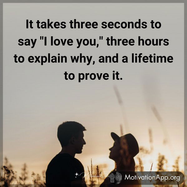 It takes three seconds to say "I love you