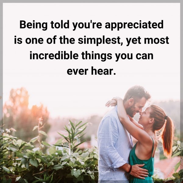 Quote: Being told you’re appreciated is one of the simplest, yet most
