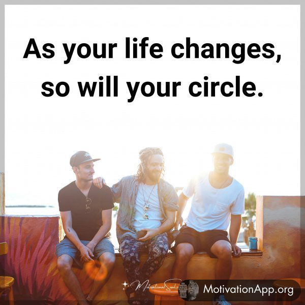 As your life changes