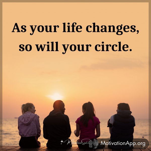 As your life changes